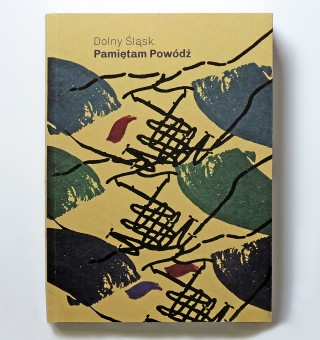 Dolny Śląsk. Pamiętam Powódź