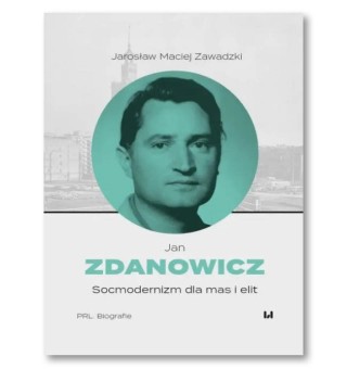 Jan Zdanowicz. Socmodernizm dla mas i elit