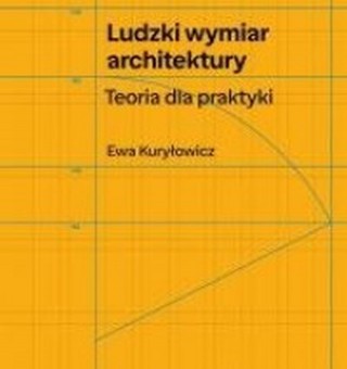 Ludzki wymiar architektury. Teoria dla praktyki