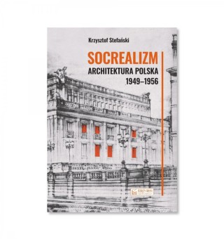 Socrealizm. Architektura polska 1949-1956