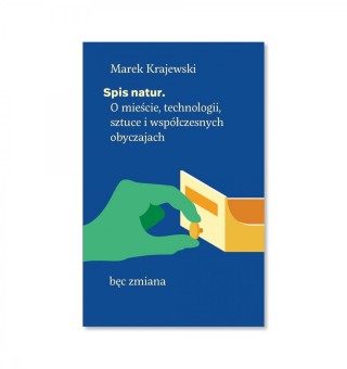Spis natur. O mieście, technologii, sztuce i współczesnych obyczajach