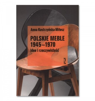 Polskie meble 1945-1970. Idee i rzeczywistość