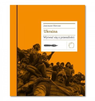 Ukraina. Wyrwać się z przeszłości