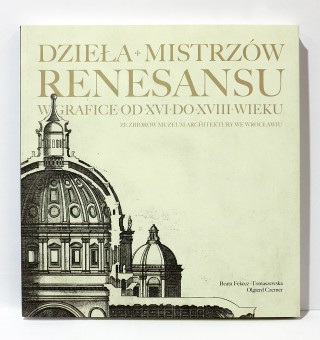 Dzieła mistrzów renesansu w grafice od XVI do XVIII wieku
