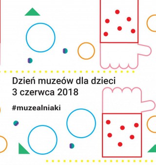 DZIEŃ MUZEÓW DLA DZIECI