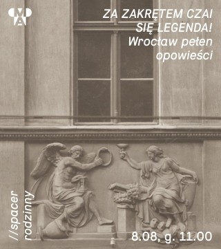 Za zakrętem czai się legenda! Wrocław pełen opowieści