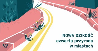 Nowa dzikość – czwarta przyroda w miastach