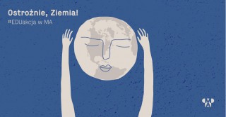 EDUaction in MA  Attention, The Earth!