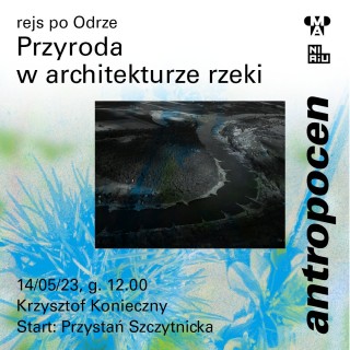 Antropocen: Przyroda w architekturze rzeki